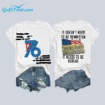 4th of July 1776 It Doesnt Need To be Rewritten It Needs To Be Reread Shirt