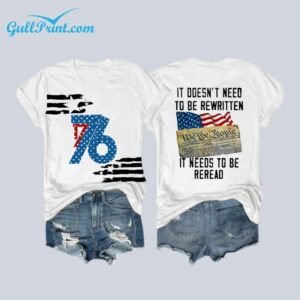 4th of July 1776 It Doesnt Need To be Rewritten It Needs To Be Reread Shirt 1