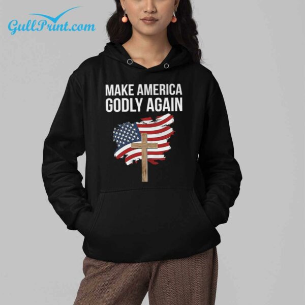 American Flag Make America Godly Again Shirt 4