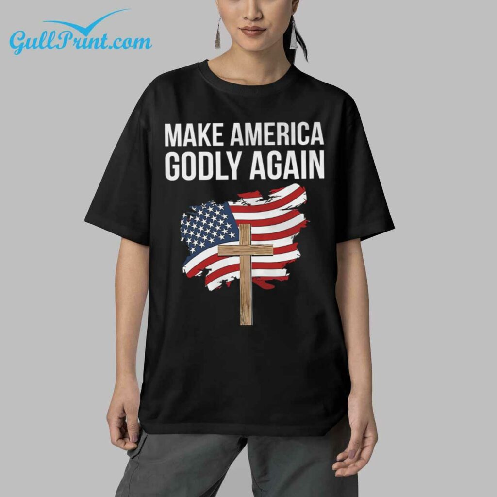 American Flag Make America Godly Again Shirt 5