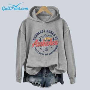 Assholes Drunkest Bunch Of Assholes This Side Of The Campground Hoodie 1