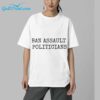 Ban Assault Politicians Shirt 4