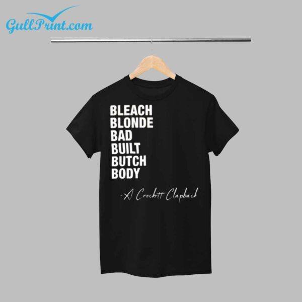 Bleach Blonde Bad Built Butch Body A Crockett Clapback Shirt 1