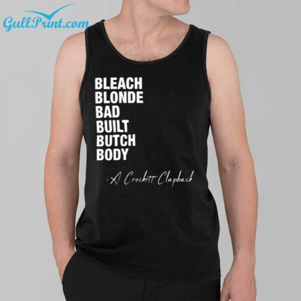 Bleach Blonde Bad Built Butch Body A Crockett Clapback Shirt 3