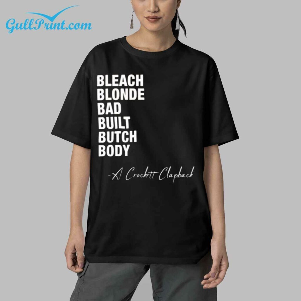 Bleach Blonde Bad Built Butch Body A Crockett Clapback Shirt 5