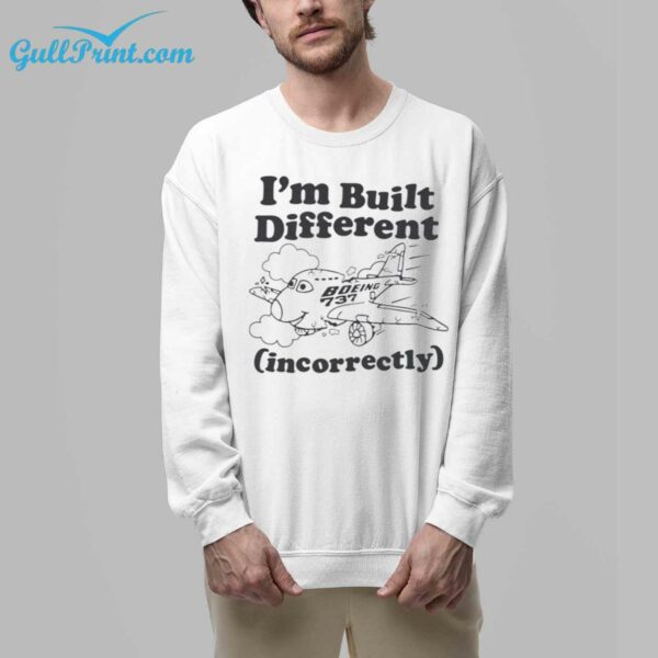 Boeing 737 Im Built Different Incorrectly Shirt 5