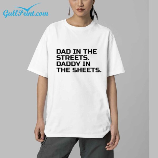 Dad In The Street Daddy In The Sheets Shirt 4