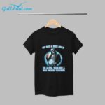 Death It's Not A Beer Belly It's A Fuel Tank For A Dick Sucking Machine Shirt