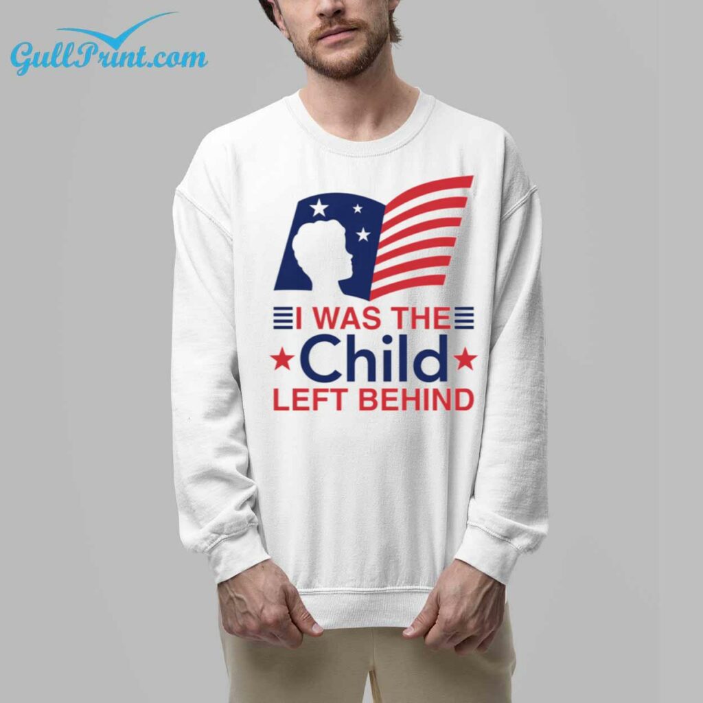 Flag I Was The Child Left Behind Shirt 5