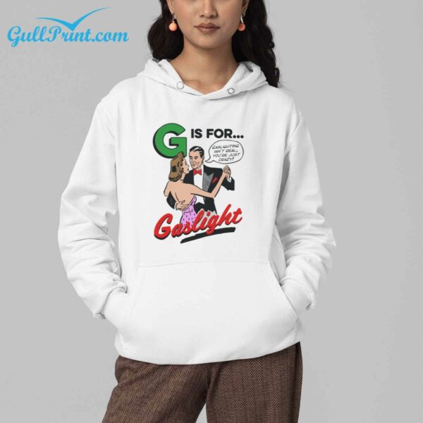 G Is For Gaslight Lover T Shirt 3