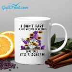 Gnome Flower I Dont Fart Just Whisper In My Pants Mug