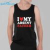 Heart I Love My Absent Father Shirt 3