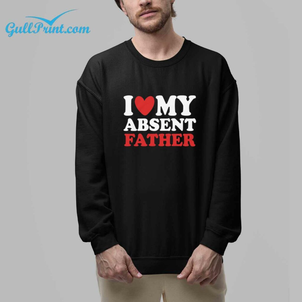 Heart I Love My Absent Father Shirt 8
