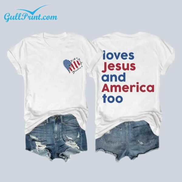 Heart Loves Jesus And America Too Shirt 1