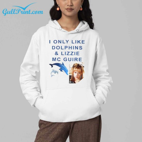 I ONLY LIKE DOLPHINS AND LIZZIE MC GUIRE SHIRT 3