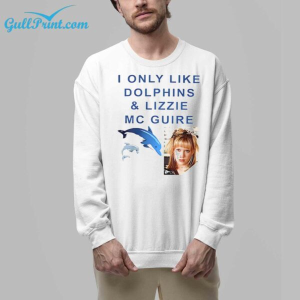 I ONLY LIKE DOLPHINS AND LIZZIE MC GUIRE SHIRT 5