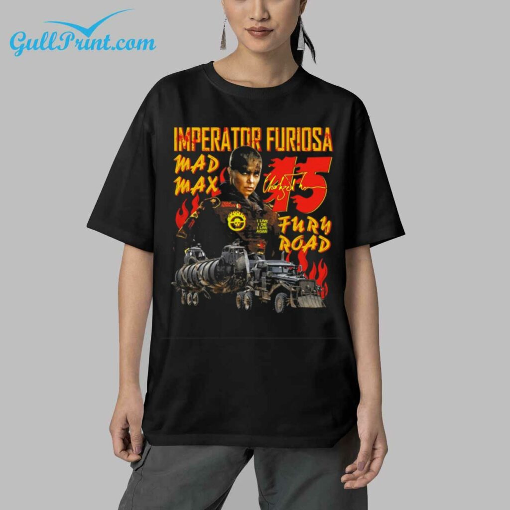 Imperator Furiosa Mad Max Shirt 5
