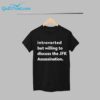 Introverted But Willing To Discuss The JFK Assassination Shirt 1