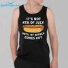 It's Not 4th Of July Until My Wiener Comes Out Shirt 39
