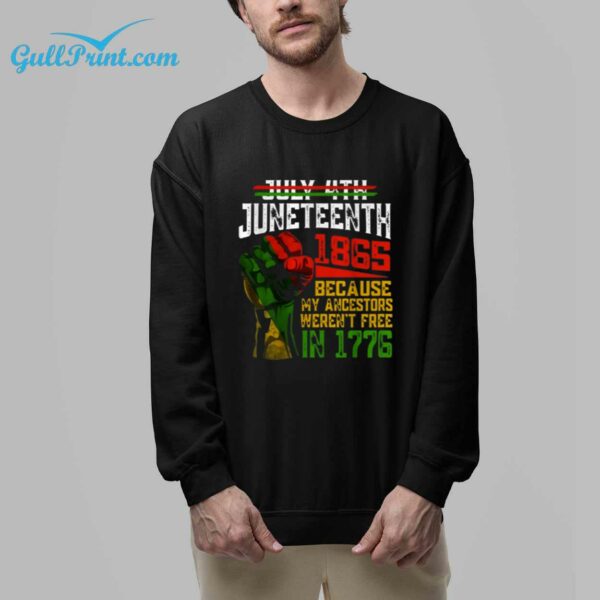 July 4th Juneteenth 1865 Because My Ancestors Werent Free In 1776 T Shirt For Men 1