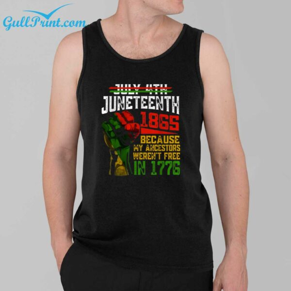 July 4th Juneteenth 1865 Because My Ancestors Werent Free In 1776 T Shirt For Men 2
