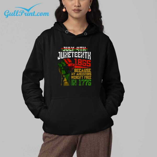 July 4th Juneteenth 1865 Because My Ancestors Werent Free In 1776 T Shirt For Men 3