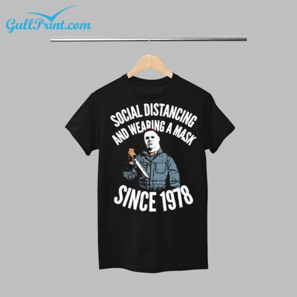Michael Myers Social distancing and wearing a mask since 1978 Shirt 12