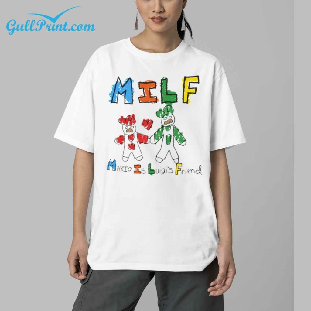 Milf Mario Is Luigis Friend T Shirt 4
