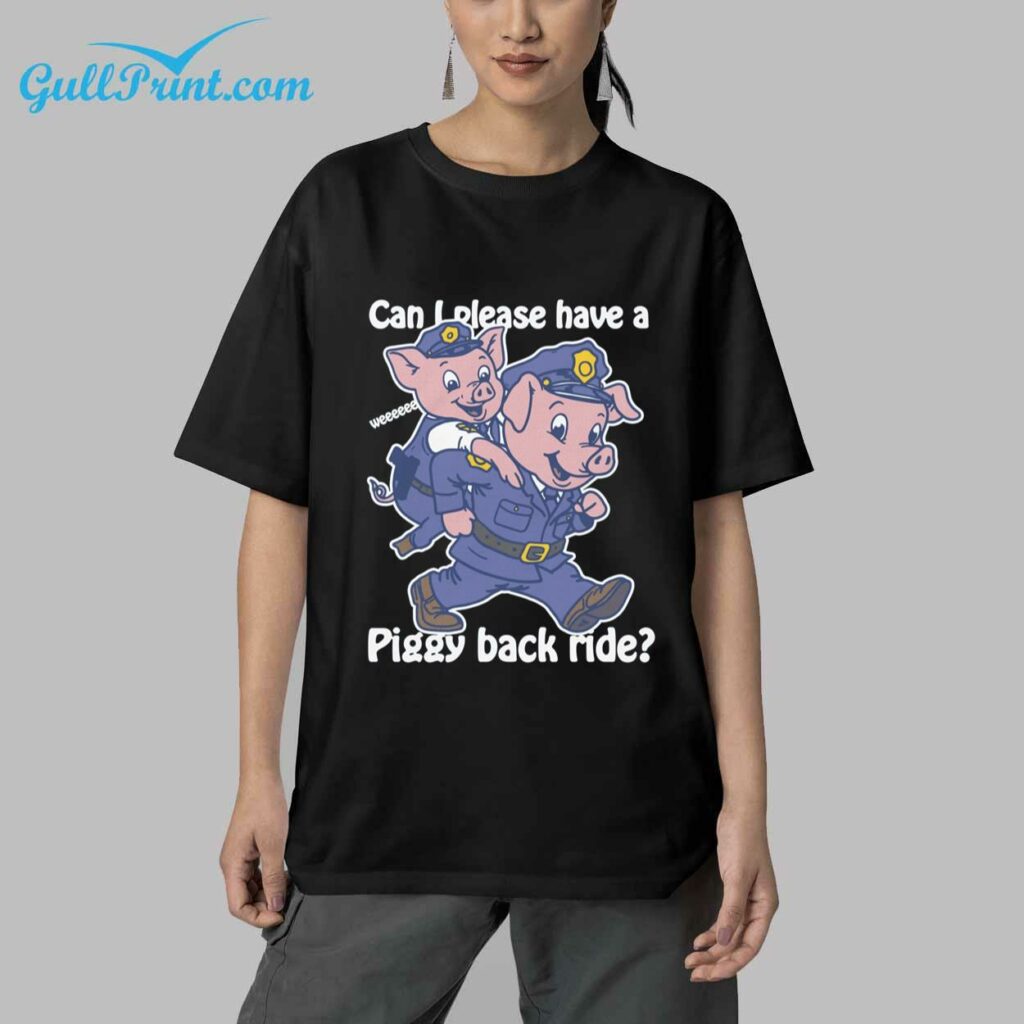Pig Can I Please Have A Piggy Back Ride T Shirt 4
