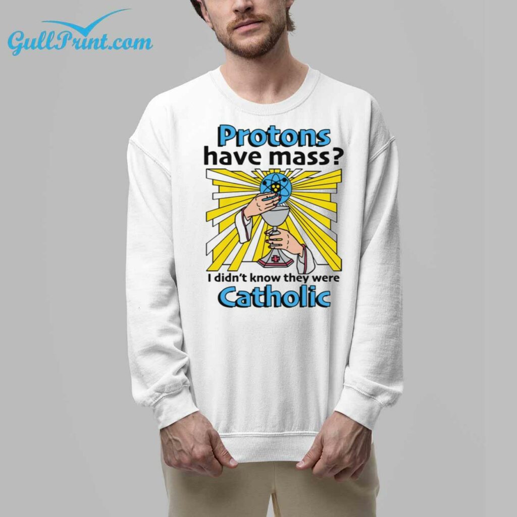Protons Have Mass I Didnt Know They Were Catholic 5
