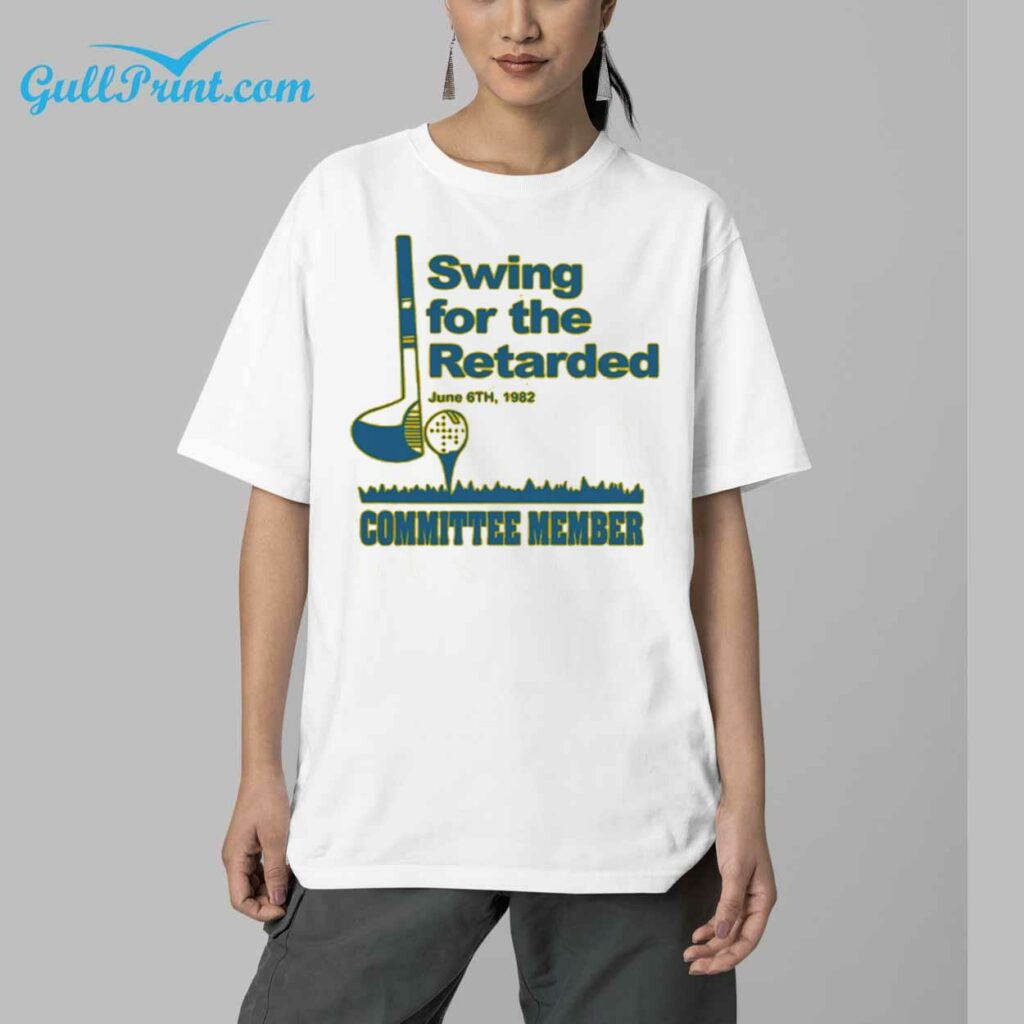 Swing For The Retarded Shirt 4