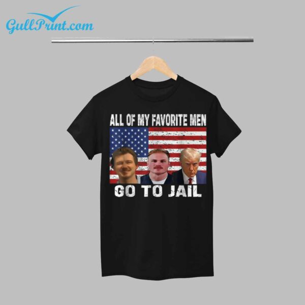 Trump All Of My Favorite Men Go To Jail Shirt 1