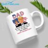 Trump Dad No Matter How Hard Life Gets At Least You Didnt Raise A Biden Supporter Mug 2