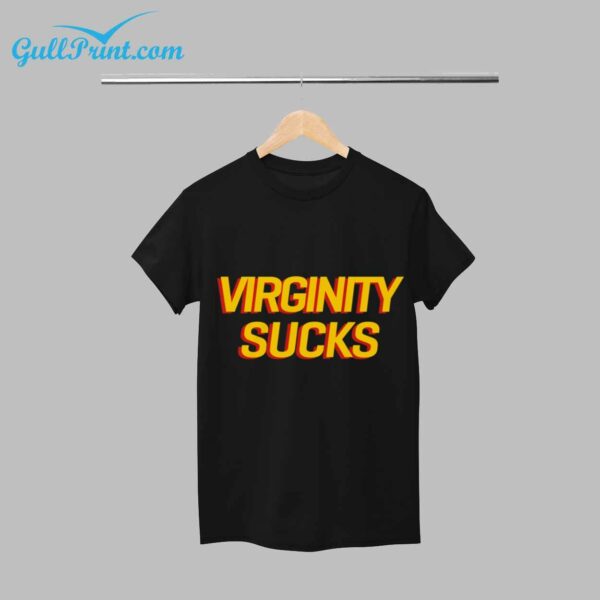 Virginity Sucks Shirt 1