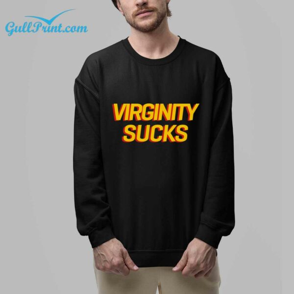 Virginity Sucks Shirt 5