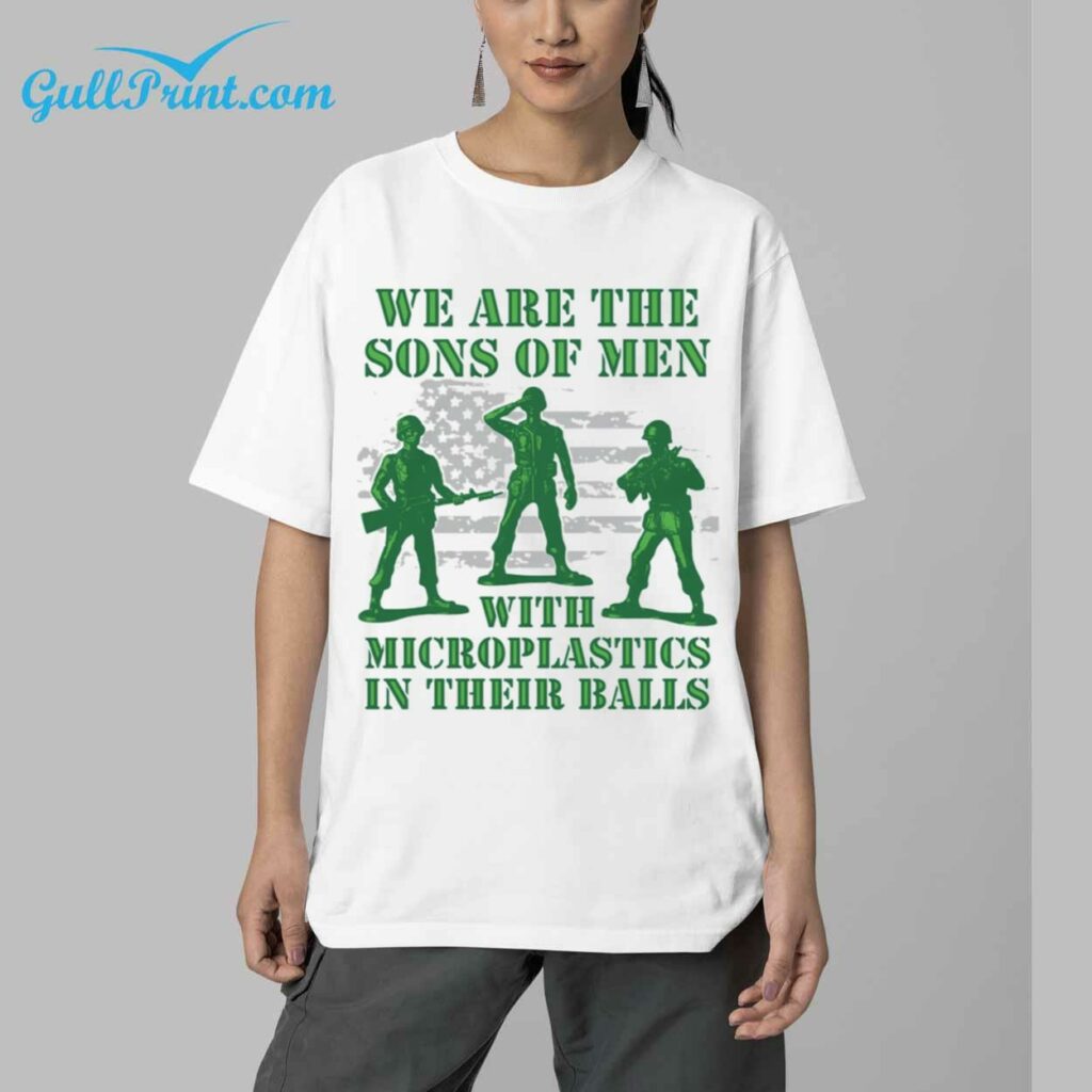 We Are The Sons Of Men With Microplastics In Their Balls Shirt 5