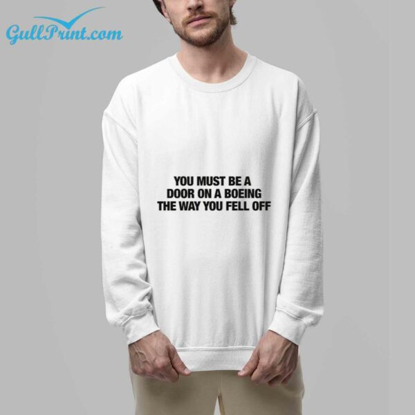 You Must Be A Door On A Boeing The Way You Fell Off Shirt Hoodie Sweater 1