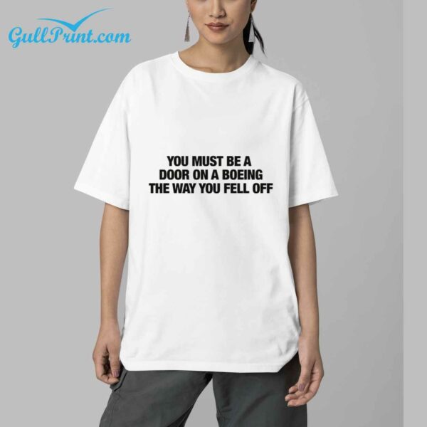 You Must Be A Door On A Boeing The Way You Fell Off Shirt Hoodie Sweater 4