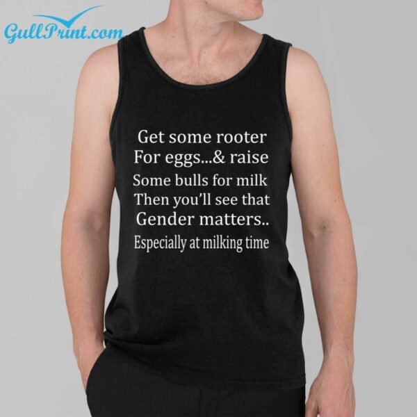 get some ruster for egg and raise some bull for milk then youll feel that gender master especially at milking time T shirt 2