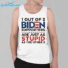 1 Out Of 3 Biden Supporters Are Just As Stupid As The Other 2 Shirt 3