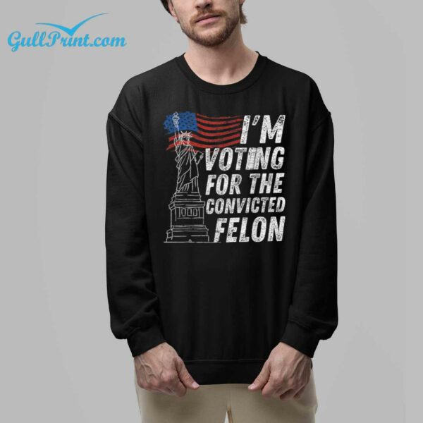 2024 America Im Voting For The Convicted Felon Shirt 32