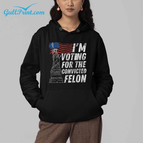 2024 America Im Voting For The Convicted Felon Shirt 5