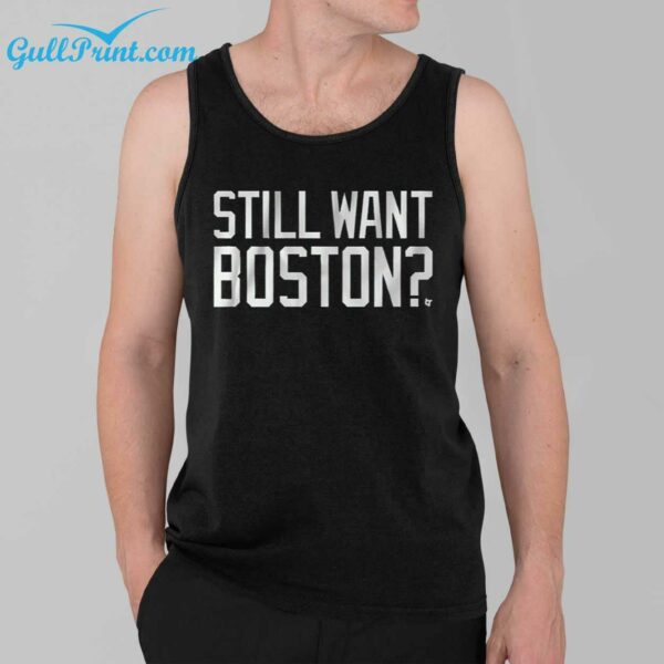 2024 Boston Celtics Still Want Boston Shirt 27