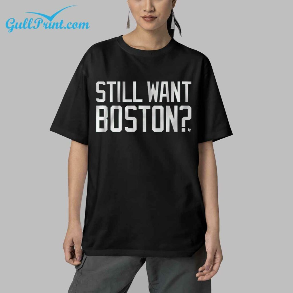 2024 Boston Celtics Still Want Boston Shirt 33