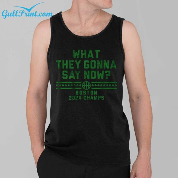 2024 Boston Celtics What They Gonna Say Now Shirt 27