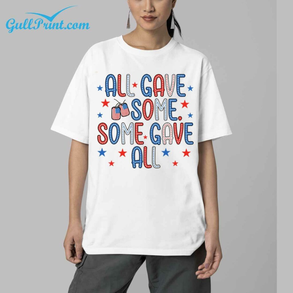 4th of July All Gave Some Some Gave All Shirt 5