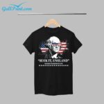 Alexander Hamilton Suck It England George Washington 1776 Shirt