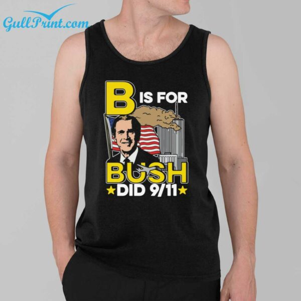 B Is For Bush Shirt 3