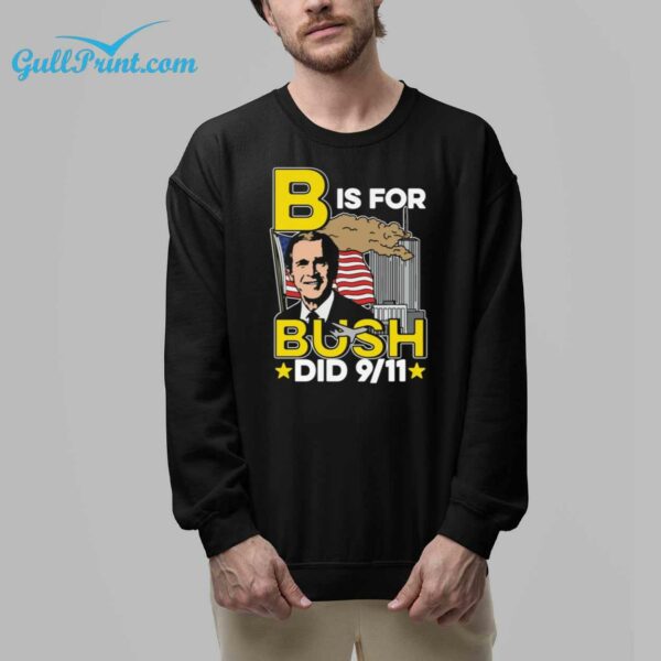 B Is For Bush Shirt 8