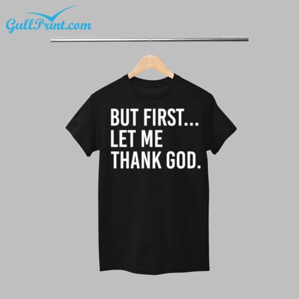 Celtics But First Let Me Thank God Shirt Shirt 12